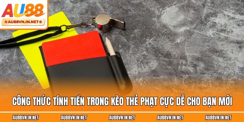 Công thức tính tiền trong kèo thẻ phạt cực dễ cho bạn mới