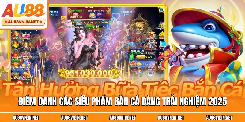 Điểm danh các siêu phẩm bắn cá đáng trải nghiệm 2025