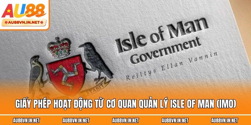 Giấy phép hoạt động từ cơ quan quản lý Isle of Man (IMO)