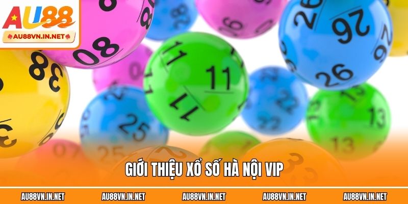 Giới thiệu xổ số Hà Nội VIP