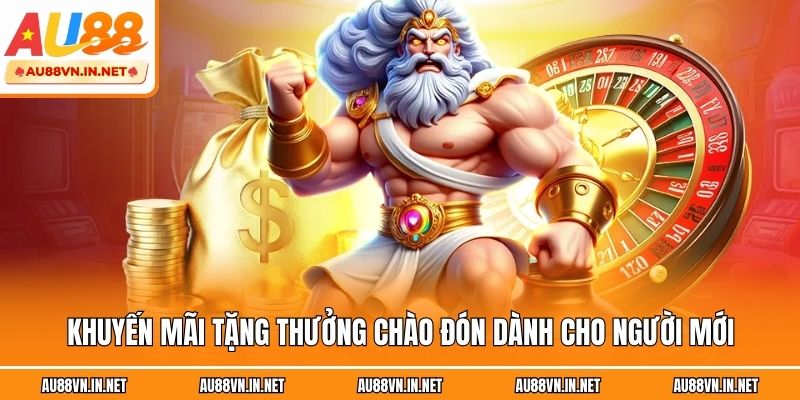 Khuyến mãi tặng thưởng chào đón dành cho người mới