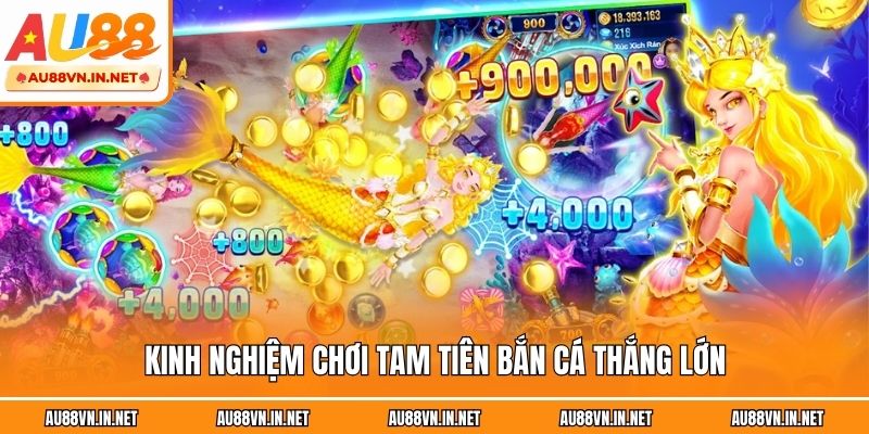 Kinh nghiệm chơi Tam Tiên bắn cá thắng lớn