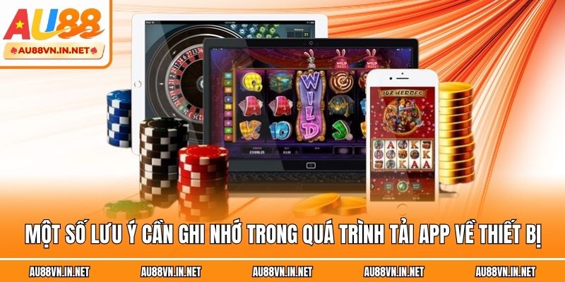 Một số lưu ý cần ghi nhớ trong quá trình tải app về thiết bị