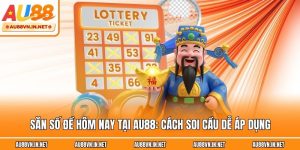 Săn Số Đề Hôm Nay Tại Au88: Cách Soi Cầu Dễ Áp Dụng