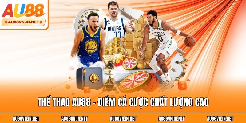 Thể thao au88 - Điểm cá cược chất lượng cao