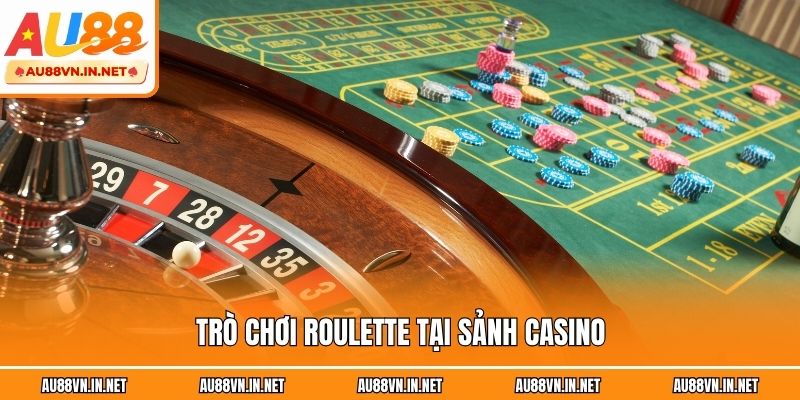 Trò chơi Roulette tại sảnh casino
