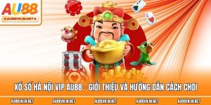 Xổ Số Hà Nội VIP Au88 - Giới Thiệu Và Hướng Dẫn Cách Chơi